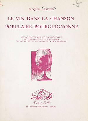 Téléchargez le livre :  Le vin dans la chanson populaire bourguignonne