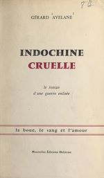 Télécharger le livre :  Indochine cruelle