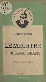 Télécharger le livre :  Le meurtre d'Hélèna Grant