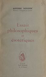 Télécharger le livre :  Essais philosophiques et ésotériques