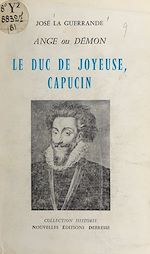 Télécharger le livre :  Le duc de Joyeuse, Capucin
