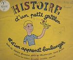 Télécharger le livre :  Histoire d'un petit grillon et d'un apprenti boulanger