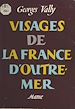 Télécharger le livre :  Visages de la France d'Outre-Mer