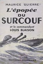 Télécharger le livre :  L'épopée du Surcouf et le commandant Louis Blaison