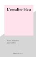 Télécharger le livre :  L'escalier bleu