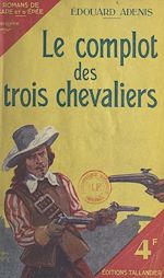 Télécharger le livre :  Le complot des trois chevaliers