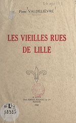 Télécharger le livre :  Les vieilles rues de Lille
