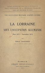 Télécharger le livre :  Une occupation militaire d'après guerre : la Lorraine sous l'occupation allemande