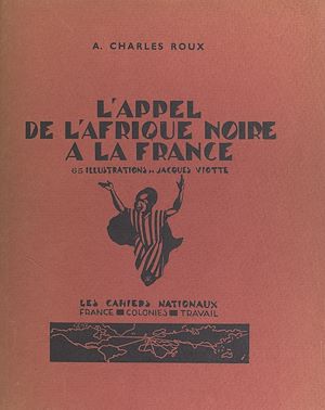 Téléchargez le livre :  L'appel de l'Afrique noire à la France