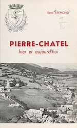 Télécharger le livre :  Pierre-Châtel : hier et aujourd'hui