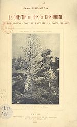 Télécharger le livre :  Le chemin de fer de Cerdagne et les régions dont il facilite la connaissance