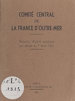 Télécharger le livre :  Comité central de la France d'outre-mer