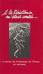 Télécharger le livre :  Si la Résistance m'était contée...