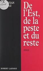 Télécharger le livre :  De l'Est, de la peste et du reste