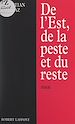 Télécharger le livre :  De l'Est, de la peste et du reste
