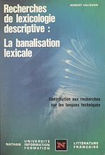 Télécharger le livre :  Recherches de lexicologie descriptive, la banalisation lexicale