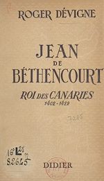 Télécharger le livre :  Jean de Béthencourt, roi des Canaries, 1402-1422