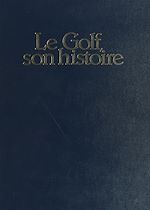Télécharger le livre :  Le Golf, son histoire : de 1304 à nos jours
