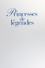 Download this eBook Princesses de légendes