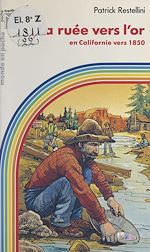 Télécharger le livre :  La ruée vers l'or en Californie vers 1850