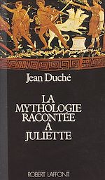 Télécharger le livre :  La mythologie racontée à Juliette