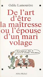 Download this eBook De l'art d'être la maîtresse ou l'épouse d'un mari volage