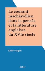 Télécharger le livre :  Le courant machiavélien dans la pensée et la littérature anglaises du XVIe siècle