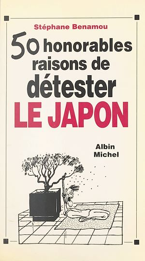 Téléchargez le livre :  Cinquante honorables raisons de détester le Japon