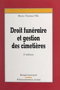 Téléchargez le livre :  Droit funéraire et gestion des cimetières