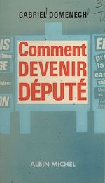 Télécharger le livre :  Comment devenir député