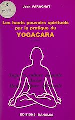 Télécharger le livre :  Les hauts-pouvoirs spirituels par la pratique du yogacara
