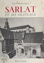 Télécharger le livre :  Sarlat et ses châteaux
