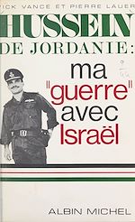 Télécharger le livre :  Hussein de Jordanie : ma guerre avec Israël