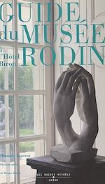 Télécharger le livre :  Guide du musée Rodin à l'hôtel Biron