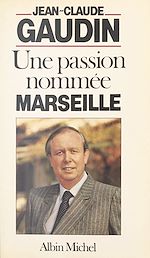 Download this eBook Une passion nommée Marseille