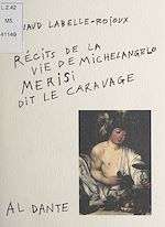Télécharger le livre :  Récits de la vie de Michelangelo Merisi, dit Le Caravage