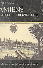 Télécharger le livre :  Amiens, capitale provinciale