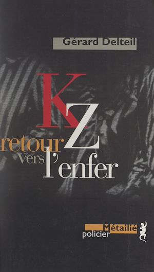 Téléchargez le livre :  KZ, retour vers l'enfer