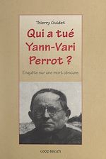 Télécharger le livre :  Qui a tué Yann-Vari Perrot ?