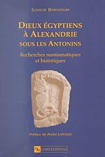 Télécharger le livre :  Dieux égyptiens à Alexandrie sous les Antonins