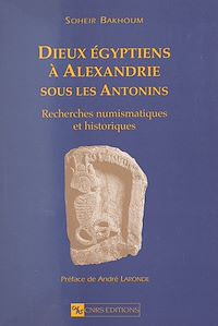 Téléchargez le livre :  Dieux égyptiens à Alexandrie sous les Antonins