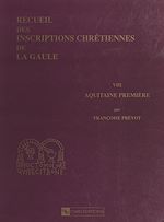 Télécharger le livre :  Recueil des inscriptions chrétiennes de la Gaule antérieures à la Renaissance carolingienne (8)