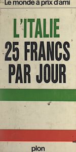 Télécharger le livre :  L'Italie : 25 francs par jour