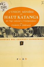 Télécharger le livre :  L'Union minière du Haut Katanga