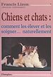 Télécharger le livre :  Chiens et chats : comment les élever et les soigner naturellement