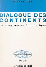Télécharger le livre :  Dialogue des continents, un programme économique