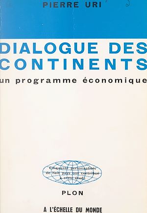 Téléchargez le livre :  Dialogue des continents, un programme économique