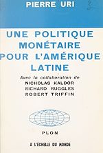 Télécharger le livre :  Une politique monétaire pour l'Amérique latine