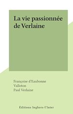Télécharger le livre :  La vie passionnée de Verlaine