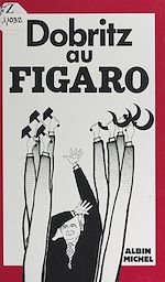 Download this eBook Dobritz au Figaro